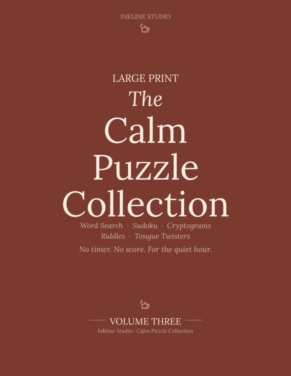 The Calm Puzzle Collection: Large Print Word Search, Sudoku, Cryptograms, Riddles and Tongue Twisters