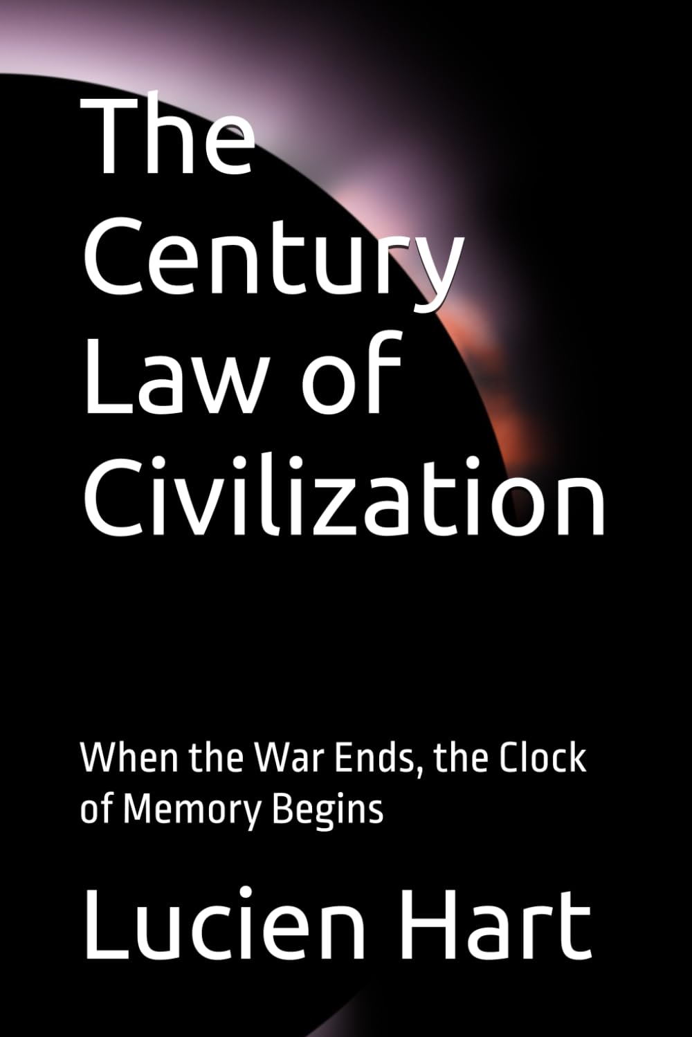 The Century Law of Civilization: When the War Ends, the Clock of Memory Begins
