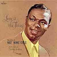 Cole, Nat King - Love Is The Thing - Amazon.com Music