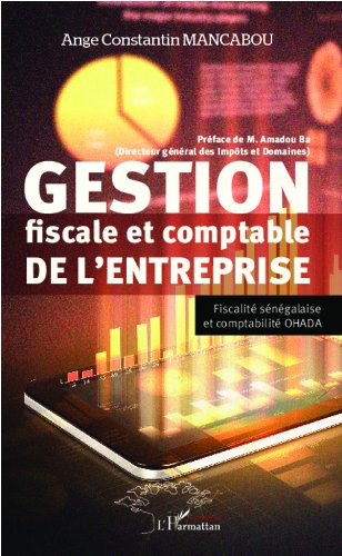 Gestion fiscale et comptable de l'entreprise: Fiscalité sénégalaise et comptabilité OHADA (French Edition)