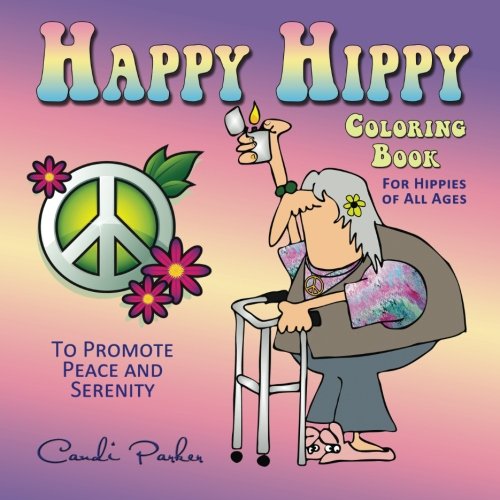 Happy Hippy Coloring Book: For Hippies of All Ages