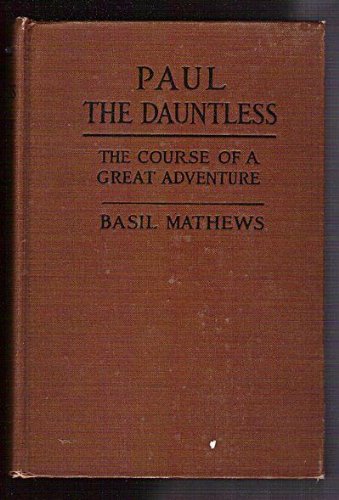 Paul the dauntless: The course of a great adven... B0007FASSW Book Cover