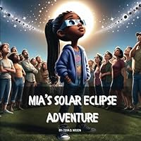 Mia's Solar Eclipse Adventure (Mia's Space Adventures) B0CYSK3GXX Book Cover