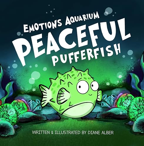 Peaceful Pufferfish (Emotions Aquarium Book 4)