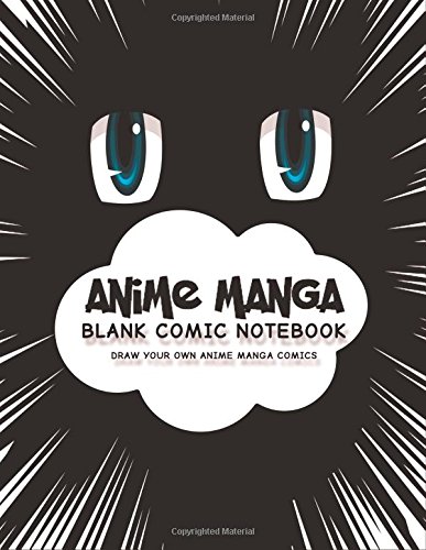 Anime Manga Blank Comic Notebook: Create Your Own Anime Manga Comics, Variety of Templates For Anime Drawing, Anime Blue Eyes-(Blank Comic Books)