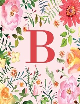 B: Monogram Initial B Notebook for Women and Girls, Pink Floral 8. 5 X 11
