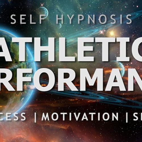 Hypnosis for Your Ultimate Athletic Performance - Sports Success_ Motivation_ Sleep Hypnosis(M4A_128K)