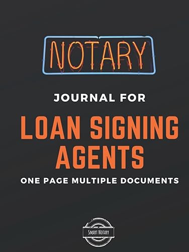 Notary Journal for Loan Signing Agents: Time Saving One Entry Multiple Documents, Single Signing View, loan Signing Agent Notary Log book (Neon Notary Journal)