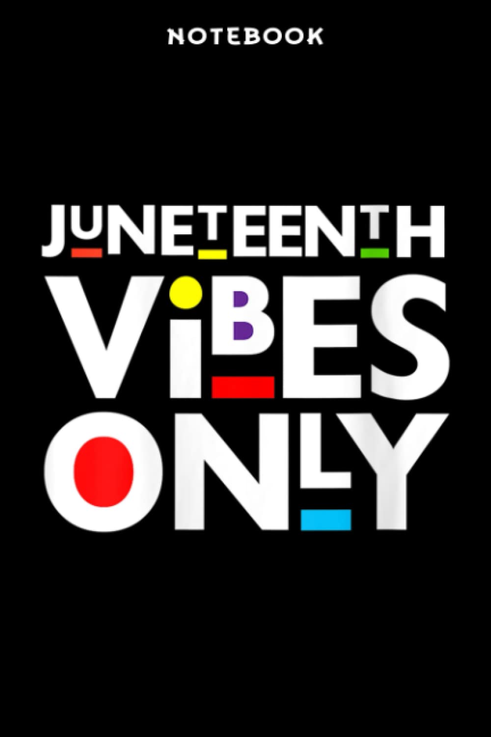 Notebook Wōmēns JūnēPrēttÿnth Vibēs Onlÿ Mēlānin Blāck Mēn Wōmēn Kids Bōÿ Girls Nicē Fāmilÿ: 6" x 9", over 100 pages / Lined Journal,Hourly,Lesson,Daily Journal,Goal,Daily Organizer