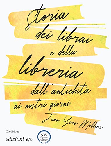 Storia dei librai e della libreria dall\'antichità ai nostri giorni