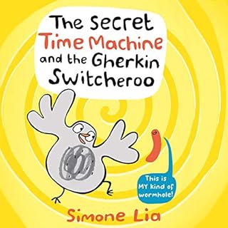 The Secret Time Machine and the Gherkin Switcheroo Audiobook By Simone Lia cover art