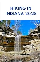Hiking In Indiana 2025 B0F62KBQD6 Book Cover