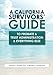 A California Survivors€™ Guide to Probate & Trust Administration & Everything Else