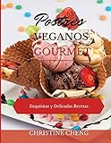  POSTRES VEGANOS GOURMET: Exquisitas y Delicadas Recetas. Vegan recipes dessert (Spanish version)
