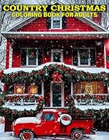 Country Christmas Coloring Book For Adults: Christmas Holiday Coloring Book with Beautiful and Calm Winter Country Scenes for Seniors. B0CMNQ6DJP Book Cover