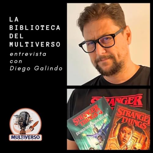Extra de la Biblioteca del Multiverso: Charla con Diego Galindo
