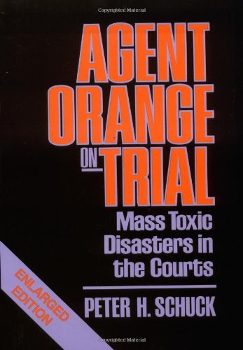 Agent Orange on Trial: Mass Toxic Disasters in the Courts by Ph Schuck (1-Jul-1988) Paperback