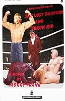 A Little Known Saga of the Lost Dauphin and Yukon Kid 0916747182 Book Cover