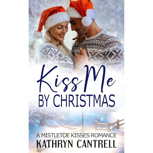 Kathryn Cantrell's Kiss Me By Christmas episode artwork