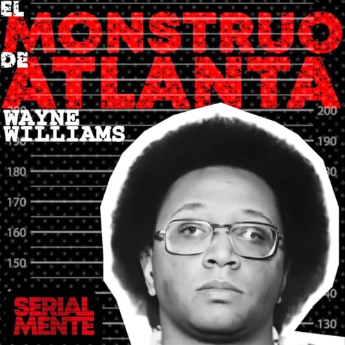 『Serialmente: Wayne Williams | El monstruo de Atlanta』のカバーアート