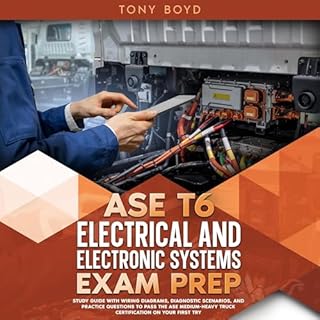 ASE T6 Electrical and Electronic Systems Exam Prep cover art