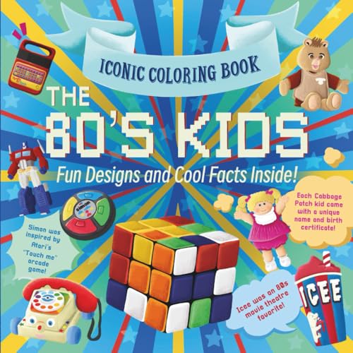 Iconic Coloring Book. The 80's Kids. Fun Designs and Cool Facts Inside: Bold and Easy, Simple, Big and Cute Designs for Relaxation for Kids, Teens and ... Snacks and Phrases from the Eighties. image 2