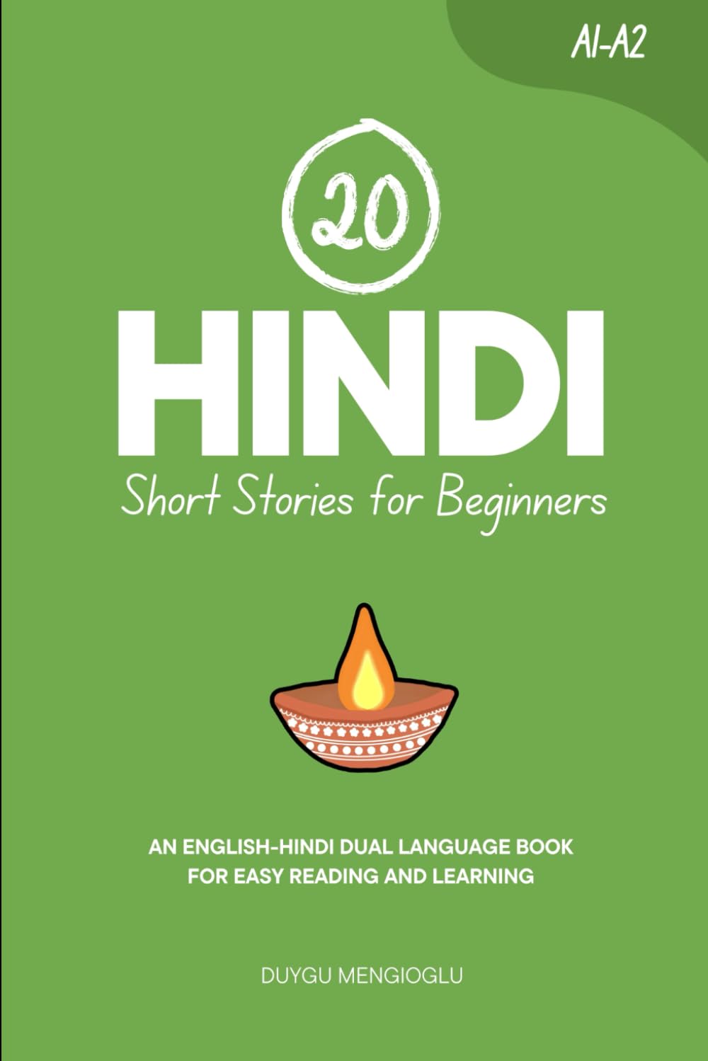 20 Hindi Short Stories for Beginners: An English-Hindi Dual-Language Book for Easy Reading and Learning (Learn Hindi)