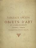  Catalogue des tableaux anciens - Objets d\'art et d\'ameublement des XVII et XVIIIe siècles