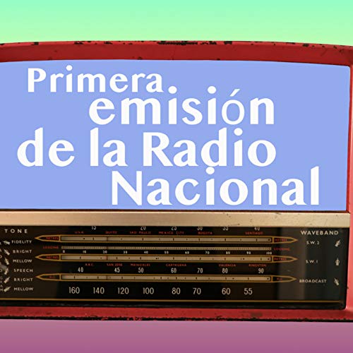 20. Primera emisión de la Radio Nacional
