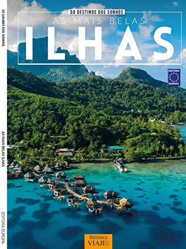 50 Destinos dos Sonhos - As Mais Belas Ilhas