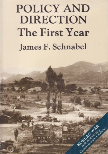 Policy and direction: The first year (United States Army in the Korean War)
