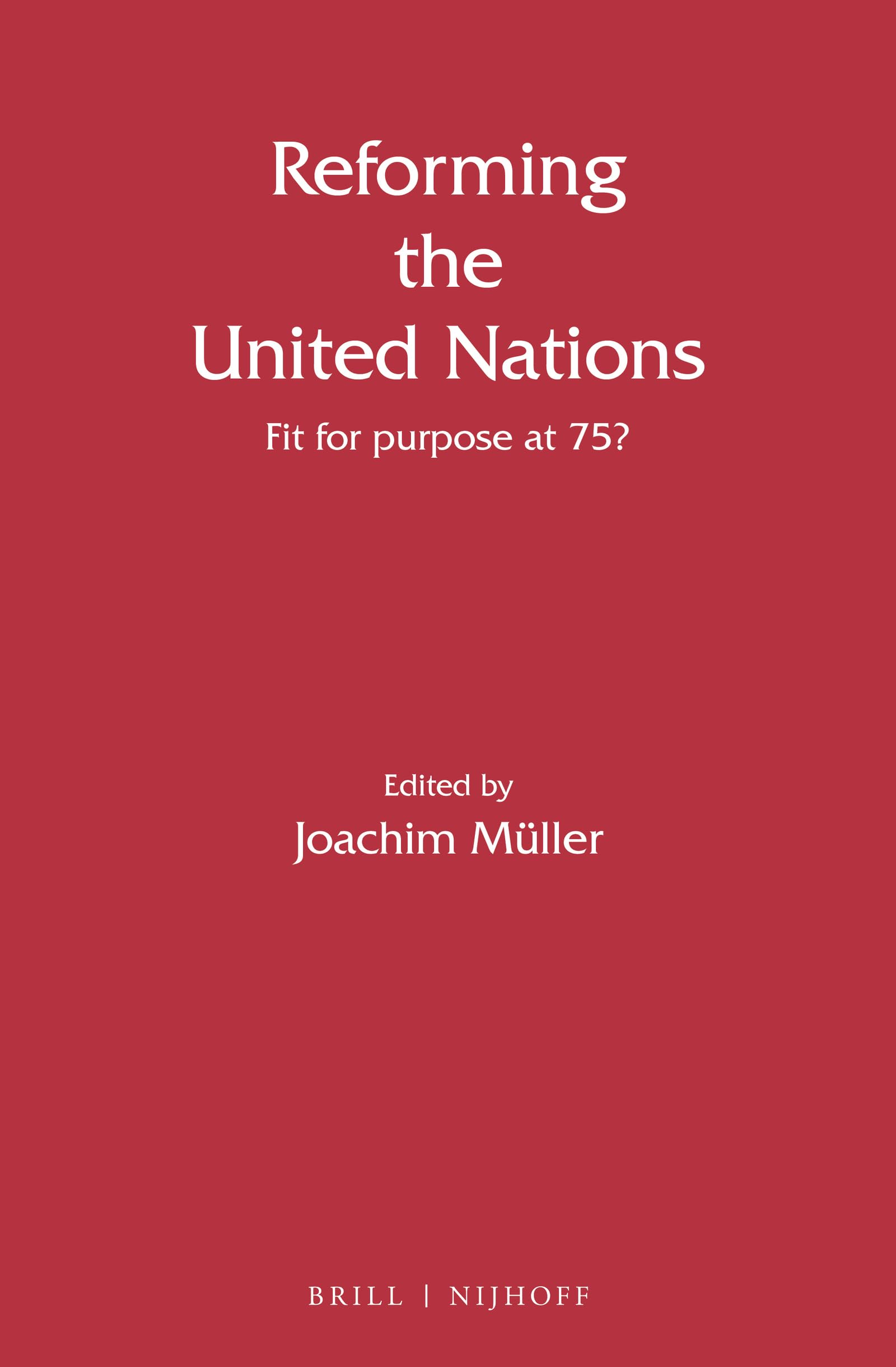 Reforming the United Nations: Fit for purpose at 75?: 8