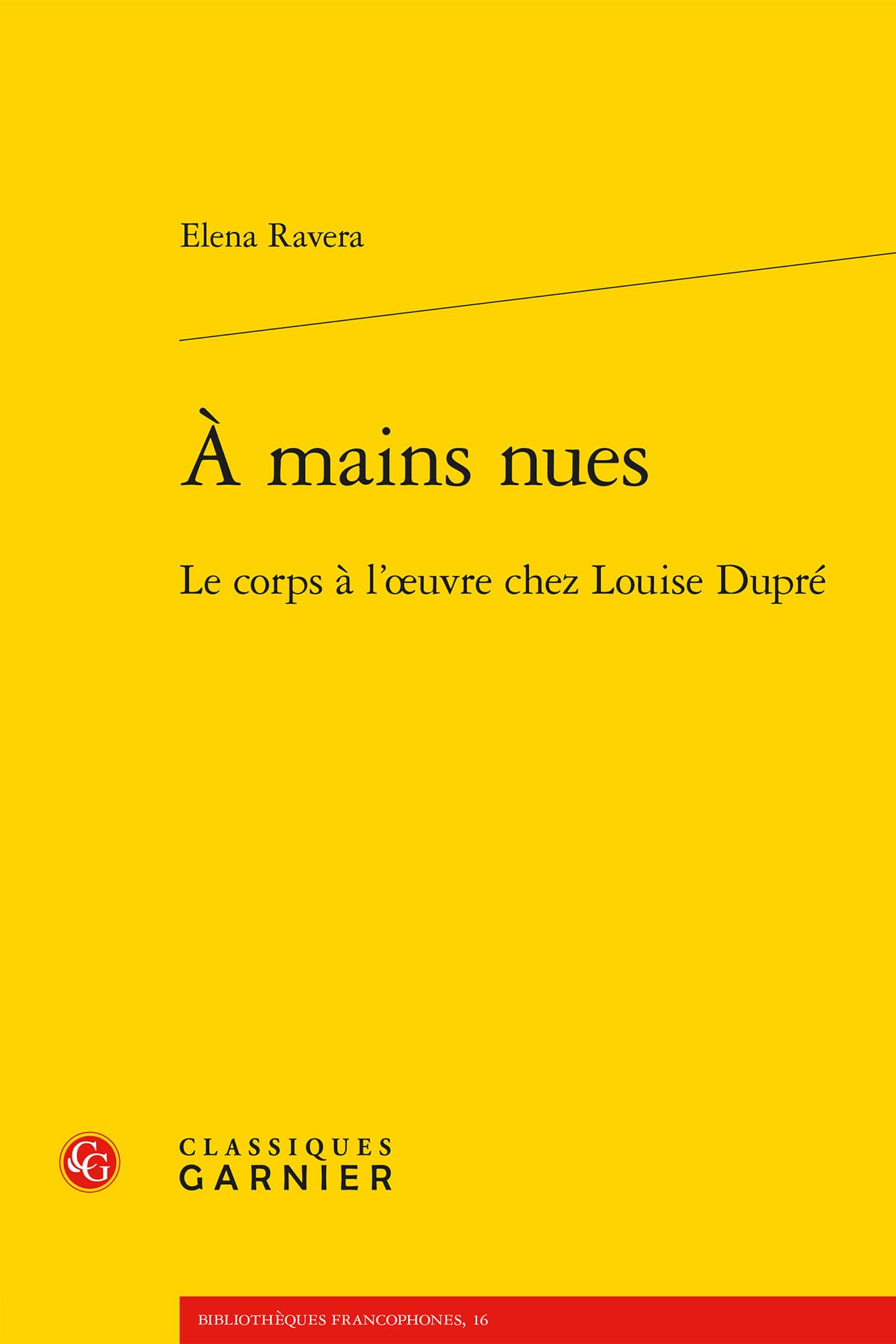 À mains nues: Le corps à l'oeuvre chez Louise Dupré: 4