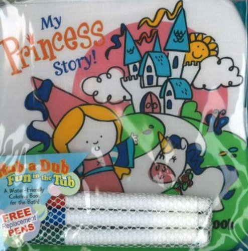 My Princess Story! [With Three Pens] (Rub a Dub Fun in the Tub)