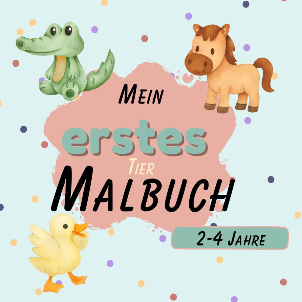 Mein erstes Tier Malbuch