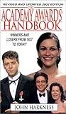  The Academy Awards Handbook: 2: Winners and Losers from 1927 to Today!