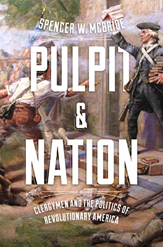 Pulpit and Nation: Clergymen and the Politics of Revolutionary America (Jeffersonian America) (English Edition)