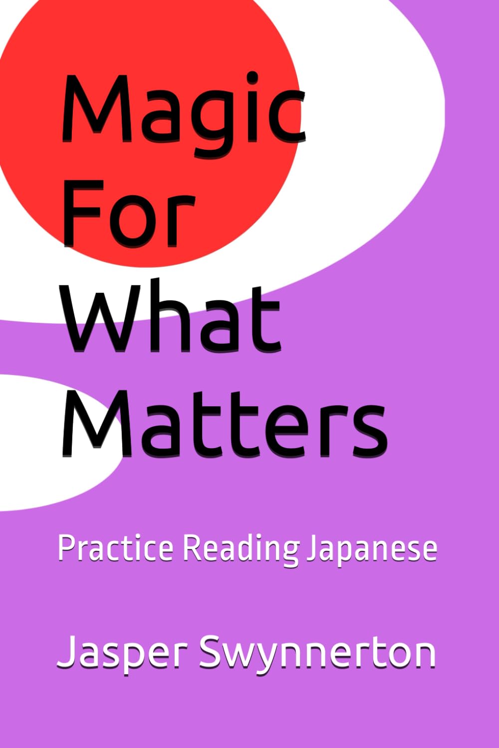 Magic For What Matters: Practice Reading Japanese