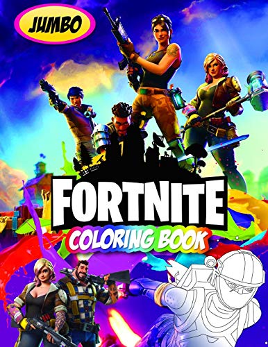 Fortnite Coloring Book: Fortnite Jumbo Coloring Book For Boys With Super Nice Images Inside Fortnite Coloring Book: Fortnite Jumbo Coloring Book For Boys With Super Nice Images Inside