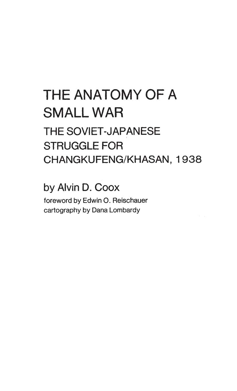 The Anatomy of a Small War: The Soviet-Japanese Struggle for Changkufeng/Khasan, 1938: 13 (Contributions in Military Studies)