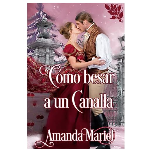 Cómo besar a un canalla (Conectado por un beso nº 1)