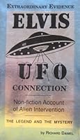 The Elvis UFO Connection, Non-fiction Account of Alien Intervention, The legend and the Mystery B004A3YO0K Book Cover