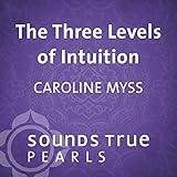 The Three Levels of Intuition: Essential Skills of the Co-Creator