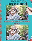 Spot the Differences Book for Adults Large Print: Picture Puzzle Books for Adults. Hidden Picture Book. To Sharpen Observation and Concentration Skills Perfect for Dementia or Alzheimer Patient