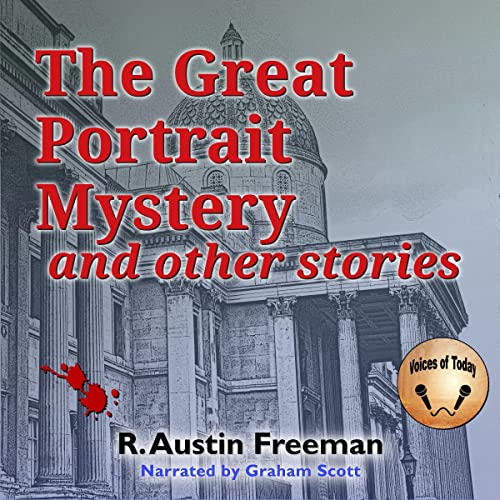 The Great Portrait Mystery and Other Stories - R. Austin Freeman episode artwork