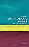 The Habsburg Empire: A Very Short Introduction (Very Short Introductions)