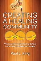 Creating a Healing Community 1940931142 Book Cover
