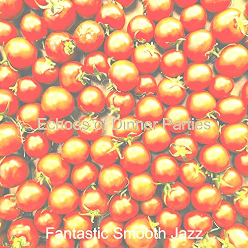 Echoes of Dinner Parties de Fantastic Smooth Jazz en Amazon Music Unlimited