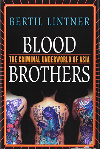 Blood Brothers: The Criminal Underworld of Asia