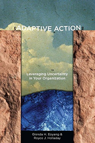 Adaptive Action: Leveraging Uncertainty in Your Organization (English Edition)